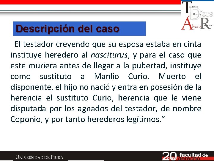 Descripción del caso “El testador creyendo que su esposa estaba en cinta instituye heredero