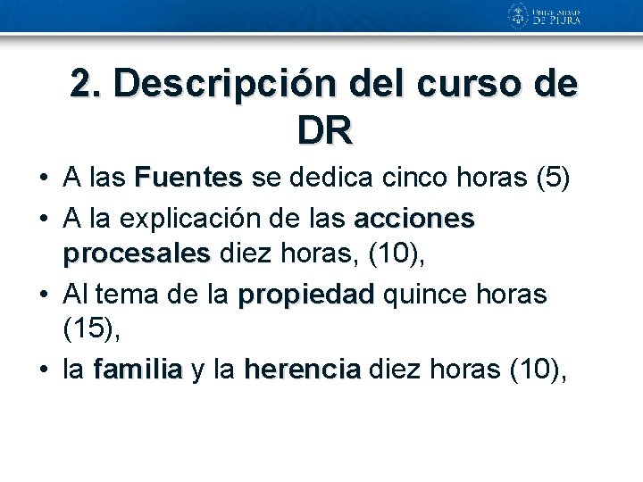 2. Descripción del curso de DR • A las Fuentes se dedica cinco horas