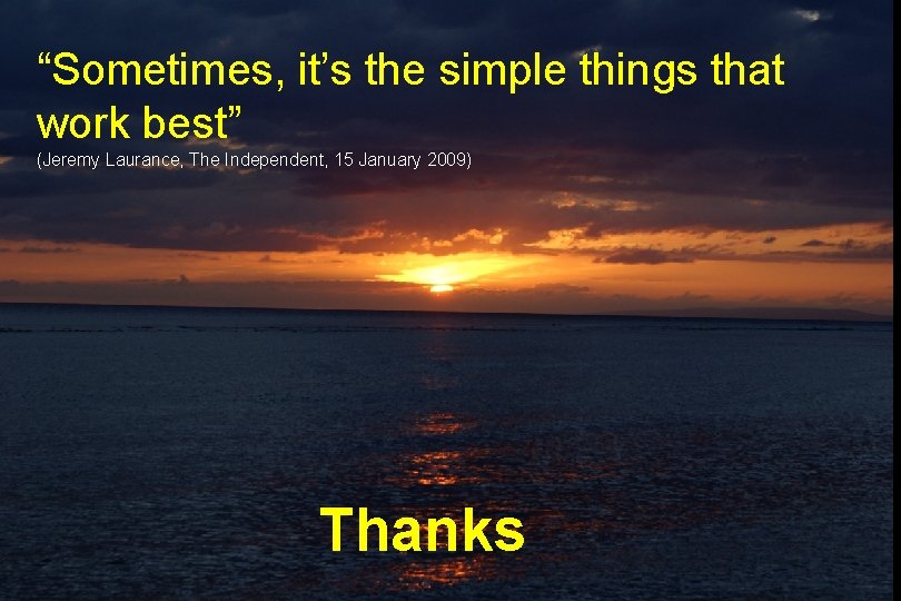 “Sometimes, it’s the simple things that work best” (Jeremy Laurance, The Independent, 15 January