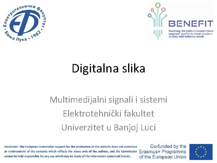 Digitalna slika Multimedijalni signali i sistemi Elektrotehnički fakultet Univerzitet u Banjoj Luci 