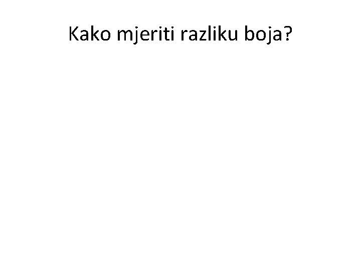 Kako mjeriti razliku boja? 