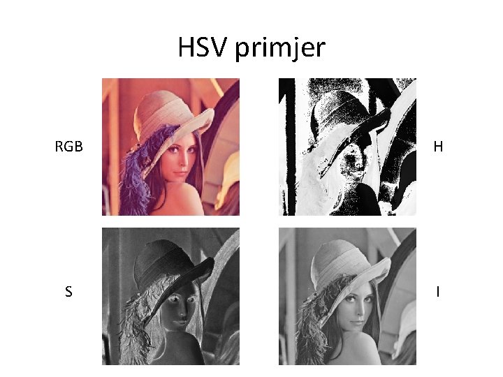 HSV primjer RGB H S I 