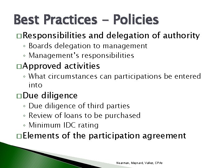 Best Practices - Policies � Responsibilities and delegation of authority ◦ Boards delegation to