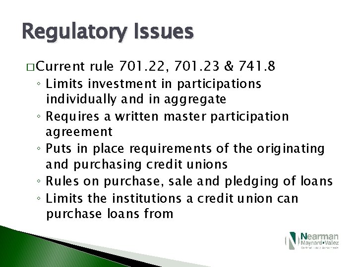 Regulatory Issues � Current ◦ ◦ ◦ rule 701. 22, 701. 23 & 741.