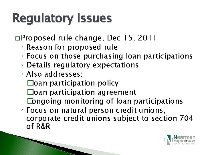 Regulatory Issues � Proposed ◦ ◦ ◦ rule change, Dec 15, 2011 Reason for