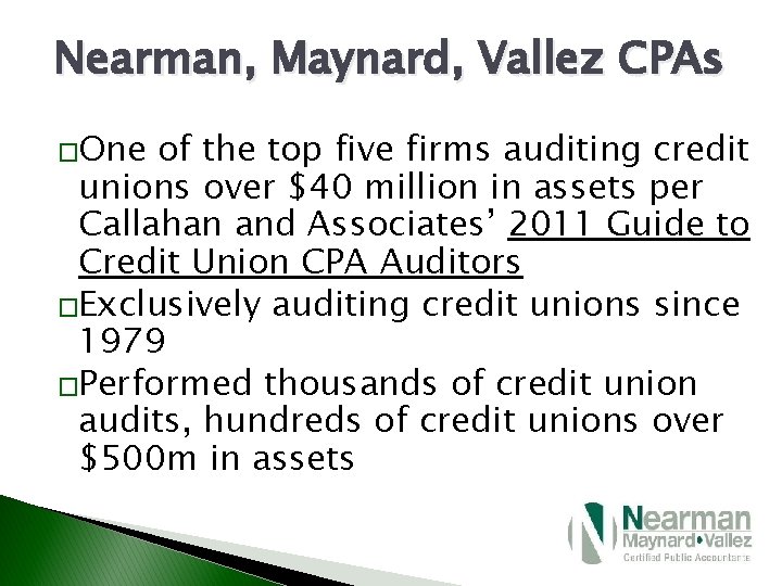 Nearman, Maynard, Vallez CPAs �One of the top five firms auditing credit unions over
