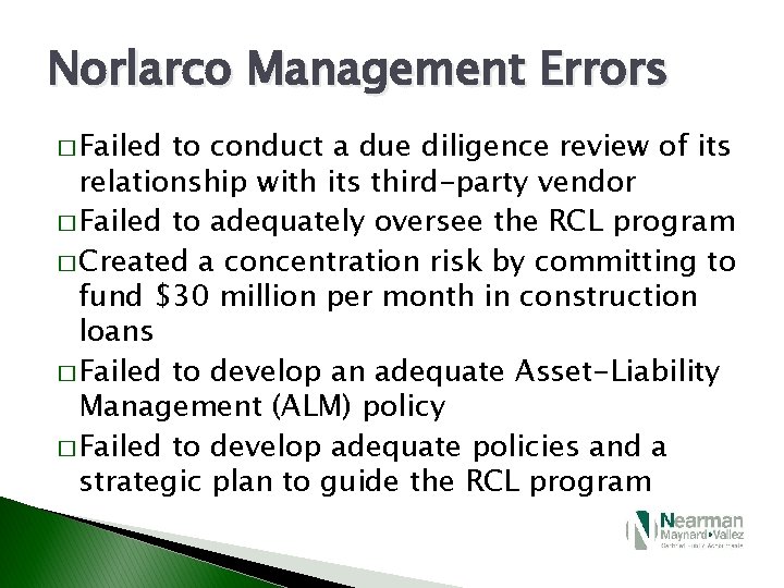 Norlarco Management Errors � Failed to conduct a due diligence review of its relationship