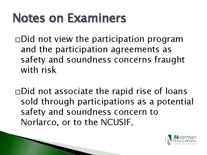 Notes on Examiners �Did not view the participation program and the participation agreements as