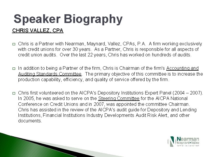Speaker Biography CHRIS VALLEZ, CPA � Chris is a Partner with Nearman, Maynard, Vallez,