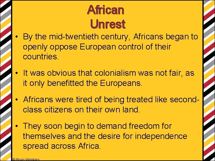 African Unrest • By the mid-twentieth century, Africans began to openly oppose European control