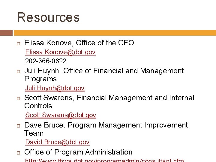 Resources Elissa Konove, Office of the CFO Elissa. Konove@dot. gov 202 -366 -0622 Juli