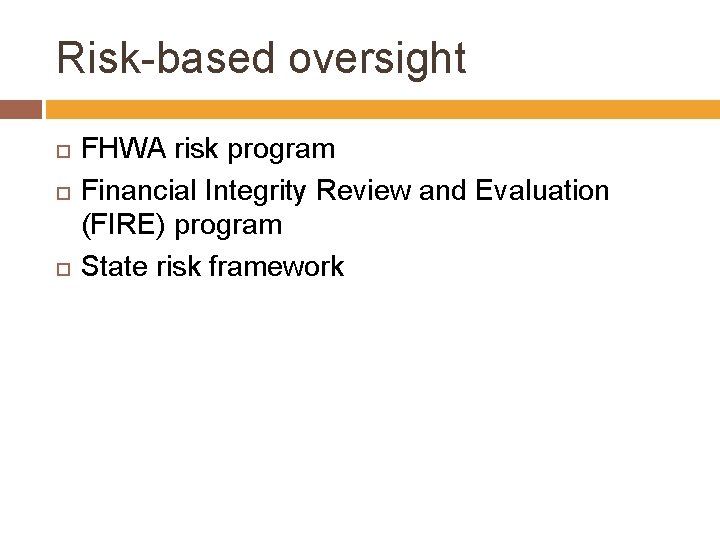 Risk-based oversight FHWA risk program Financial Integrity Review and Evaluation (FIRE) program State risk