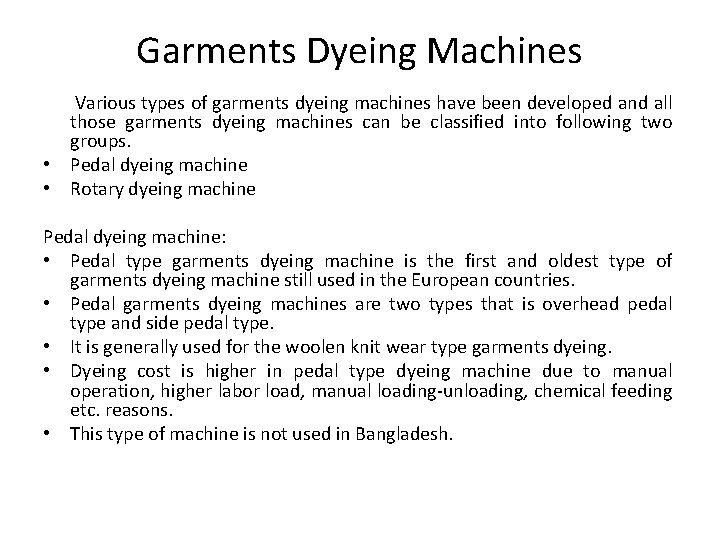 Garments Dyeing Machines Various types of garments dyeing machines have been developed and all