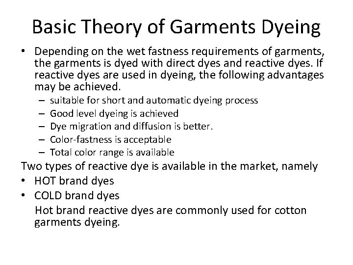 Basic Theory of Garments Dyeing • Depending on the wet fastness requirements of garments,