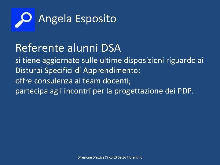  Angela Esposito Referente alunni DSA si tiene aggiornato sulle ultime disposizioni riguardo ai