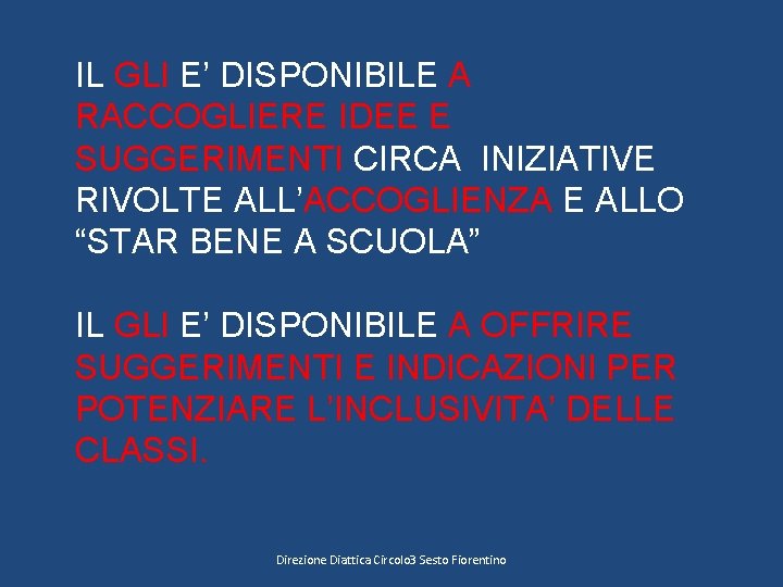 IL GLI E’ DISPONIBILE A RACCOGLIERE IDEE E SUGGERIMENTI CIRCA INIZIATIVE RIVOLTE ALL’ACCOGLIENZA E