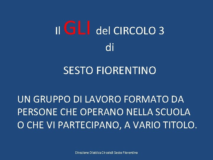 Il GLI del CIRCOLO 3 di SESTO FIORENTINO UN GRUPPO DI LAVORO FORMATO DA