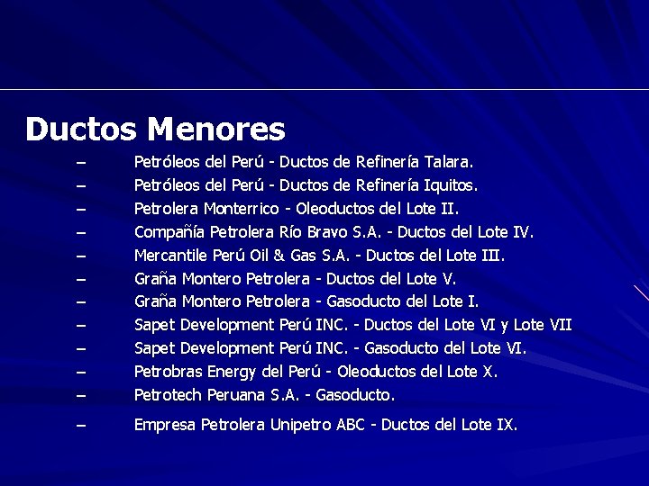 Ductos Menores – – – Petróleos del Perú - Ductos de Refinería Talara. Petróleos