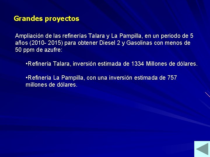 Grandes proyectos Ampliación de las refinerías Talara y La Pampilla, en un periodo de