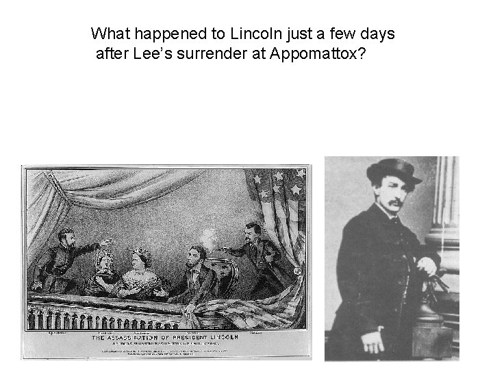 What happened to Lincoln just a few days after Lee’s surrender at Appomattox? What happened to Lincoln just a few days after Lee’s surrender at Appomattox?