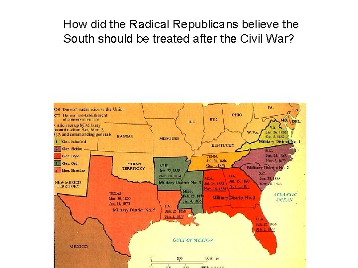 How did the Radical Republicans believe the South should be treated after the Civil How did the Radical Republicans believe the South should be treated after the Civil