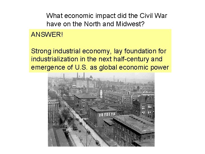 What economic impact did the Civil War have on the North and Midwest? ANSWER! What economic impact did the Civil War have on the North and Midwest? ANSWER!