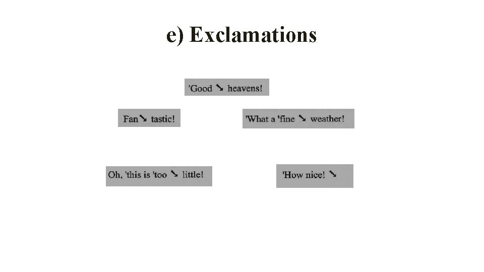 e) Exclamations 