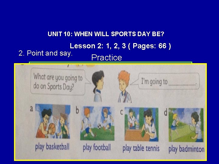 UNIT 10: WHEN WILL SPORTS DAY BE? Lesson 2: 1, 2, 3 ( Pages:
