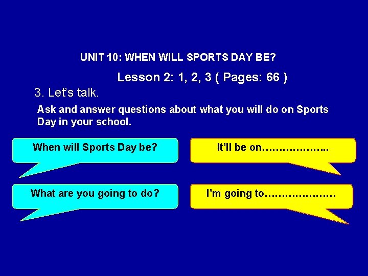 UNIT 10: WHEN WILL SPORTS DAY BE? Lesson 2: 1, 2, 3 ( Pages: