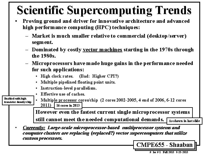 Scientific Supercomputing Trends • Proving ground and driver for innovative architecture and advanced high