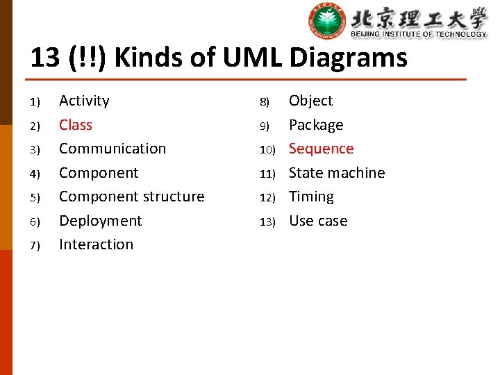 13 (!!) Kinds of UML Diagrams 1) 2) 3) 4) 5) 6) 7) Activity