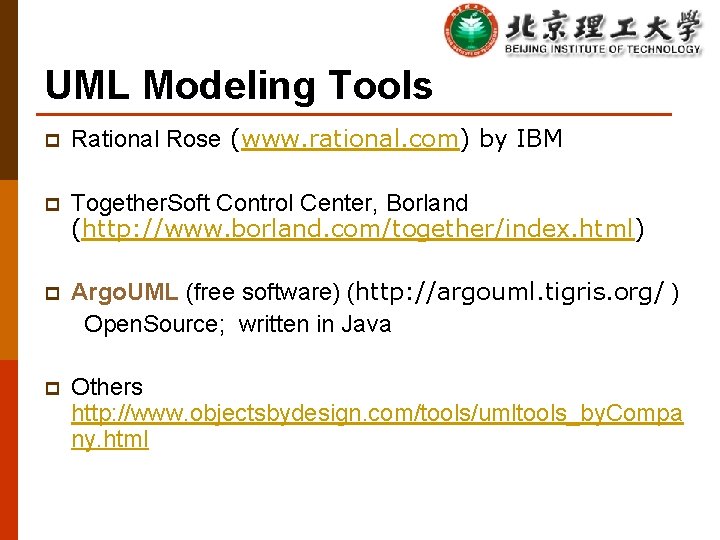 UML Modeling Tools p Rational Rose (www. rational. com) by IBM p Together. Soft