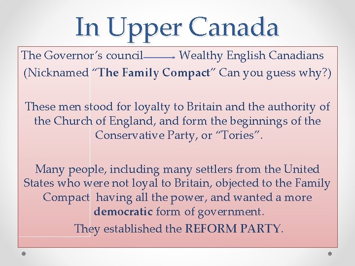 In Upper Canada The Governor’s council Wealthy English Canadians (Nicknamed “The Family Compact” Can In Upper Canada The Governor’s council Wealthy English Canadians (Nicknamed “The Family Compact” Can