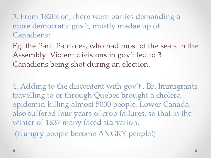 3. From 1820 s on, there were parties demanding a more democratic gov’t, mostly 3. From 1820 s on, there were parties demanding a more democratic gov’t, mostly