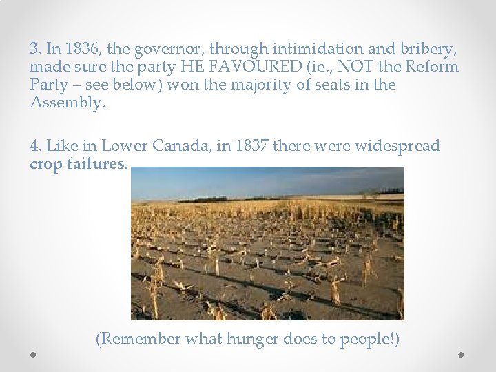 3. In 1836, the governor, through intimidation and bribery, made sure the party HE 3. In 1836, the governor, through intimidation and bribery, made sure the party HE
