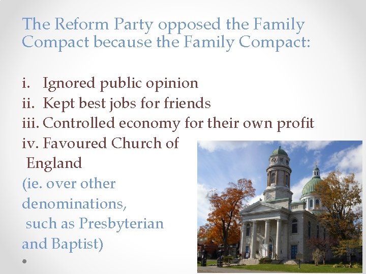 The Reform Party opposed the Family Compact because the Family Compact: i. Ignored public The Reform Party opposed the Family Compact because the Family Compact: i. Ignored public