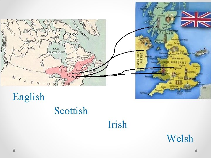 English Scottish Irish Welsh English Scottish Irish Welsh