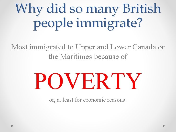 Why did so many British people immigrate? Most immigrated to Upper and Lower Canada Why did so many British people immigrate? Most immigrated to Upper and Lower Canada