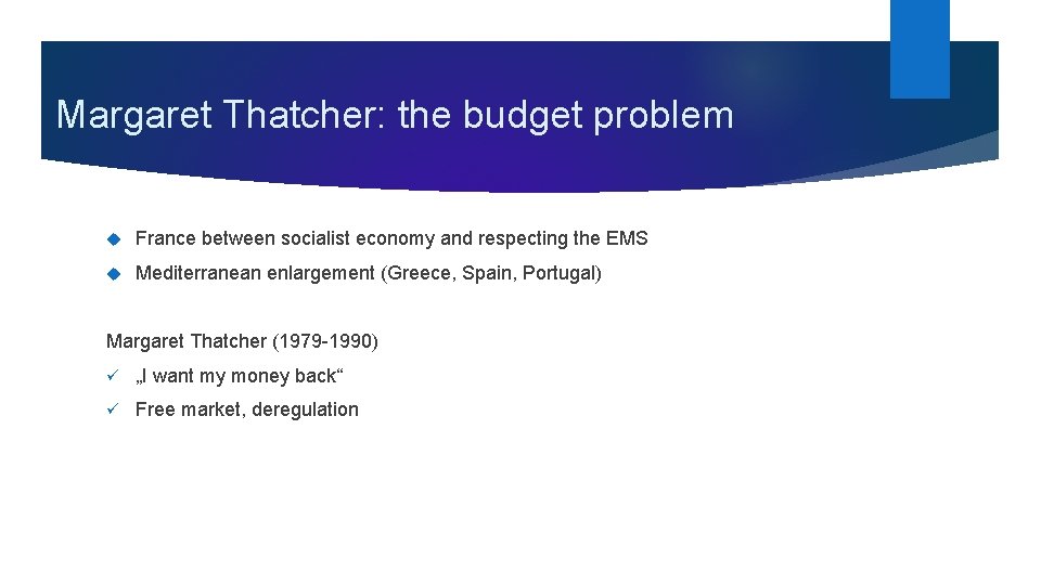 Margaret Thatcher: the budget problem France between socialist economy and respecting the EMS Mediterranean