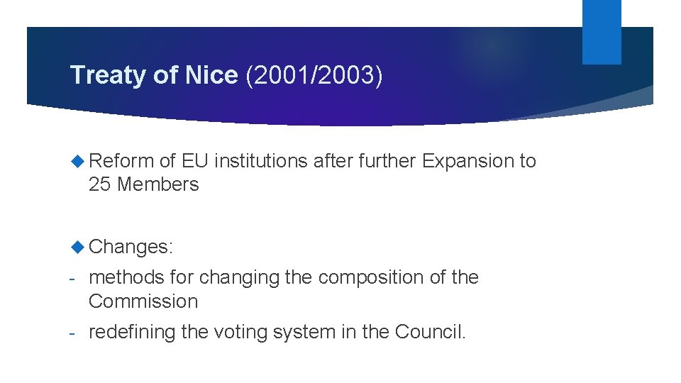 Treaty of Nice (2001/2003) Reform of EU institutions after further Expansion to 25 Members