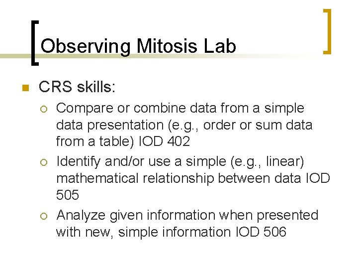 Observing Mitosis Lab n CRS skills: ¡ ¡ ¡ Compare or combine data from