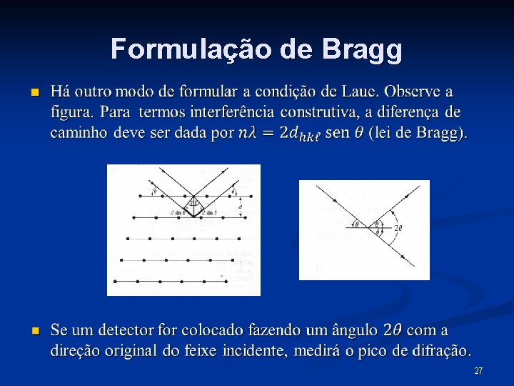 Formulação de Bragg n 27 