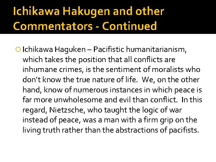 Ichikawa Hakugen and other Commentators - Continued Ichikawa Haguken – Pacifistic humanitarianism, which takes