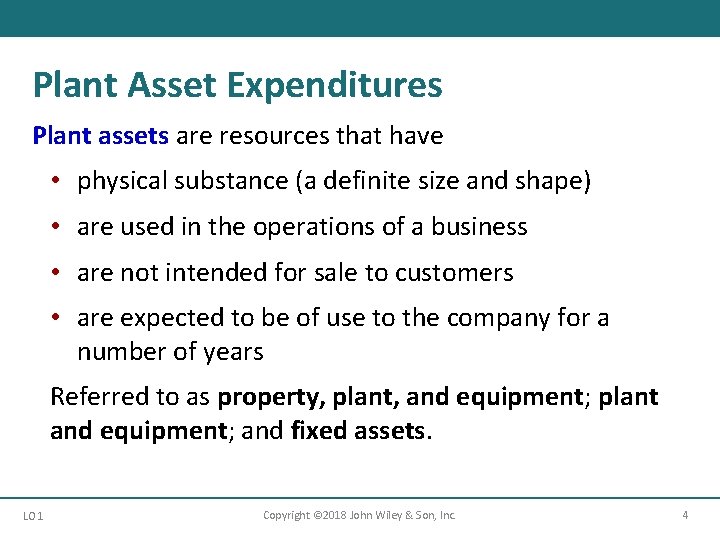 Plant Asset Expenditures Plant assets are resources that have • physical substance (a definite