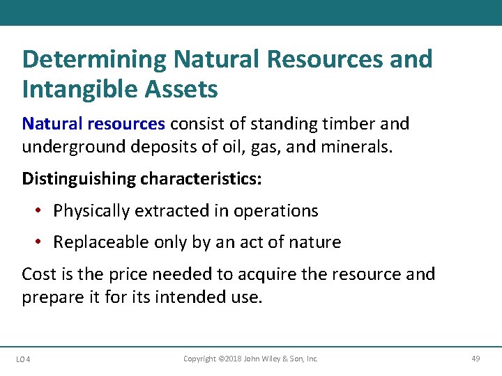 Determining Natural Resources and Intangible Assets Natural resources consist of standing timber and underground