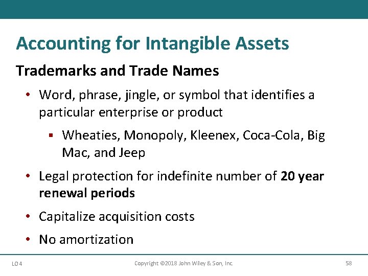 Accounting for Intangible Assets Trademarks and Trade Names • Word, phrase, jingle, or symbol