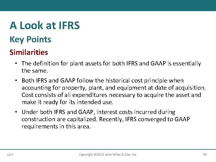 A Look at IFRS Key Points Similarities • The definition for plant assets for