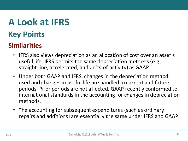 A Look at IFRS Key Points Similarities • IFRS also views depreciation as an