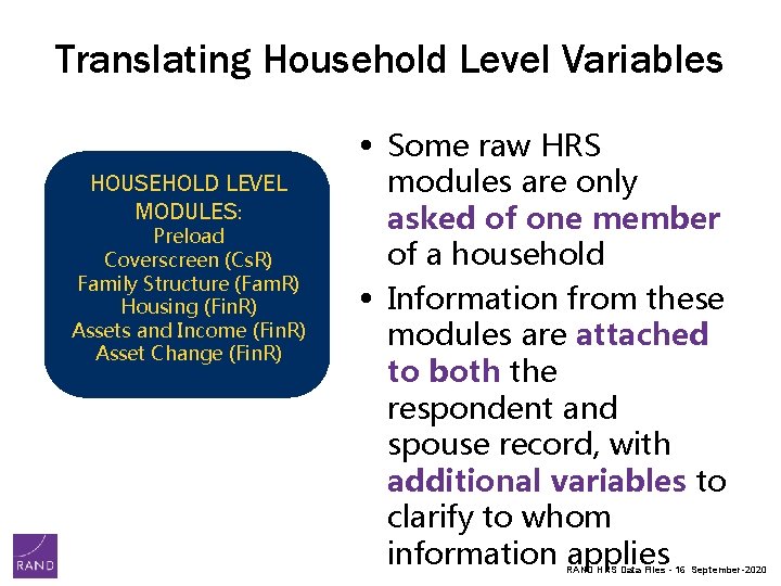 Translating Household Level Variables • Some raw HRS HOUSEHOLD LEVEL MODULES: Preload Coverscreen (Cs. Translating Household Level Variables • Some raw HRS HOUSEHOLD LEVEL MODULES: Preload Coverscreen (Cs.
