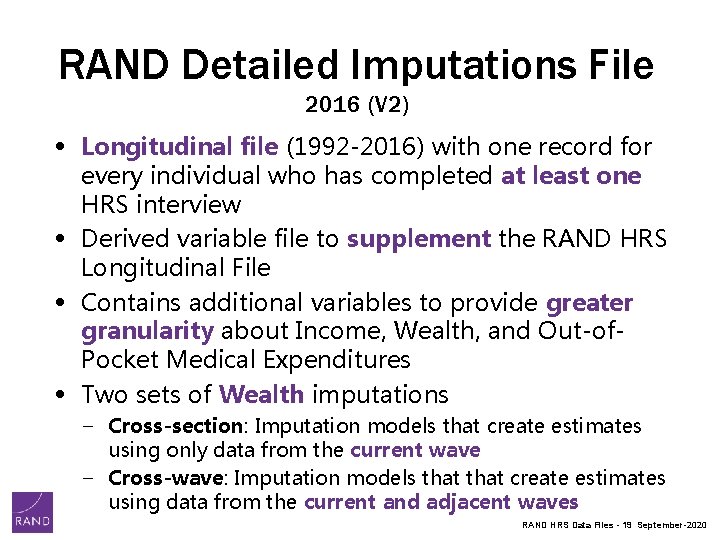 RAND Detailed Imputations File 2016 (V 2) • Longitudinal file (1992 -2016) with one RAND Detailed Imputations File 2016 (V 2) • Longitudinal file (1992 -2016) with one